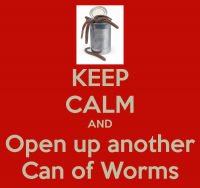 keep-calm-and-open-up-another-can-of-worms.png